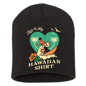 This Is My Hawaiian Tropical Luau Costume Party Surfer Short Acrylic Beanie