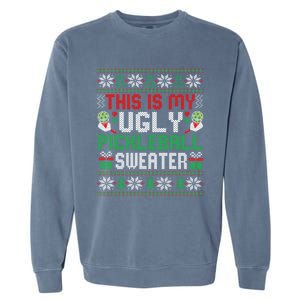 This Is My Ugly Pickleball Christmas Funny Gift Garment-Dyed Sweatshirt