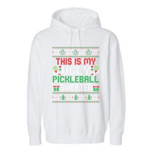 This Is My Ugly Pickleball Christmas Funny Gift Garment-Dyed Fleece Hoodie