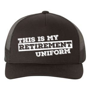 This Is My Retirement Uniform Funny Retirement Yupoong Adult 5-Panel Trucker Hat