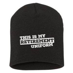 This Is My Retirement Uniform Funny Retirement Short Acrylic Beanie