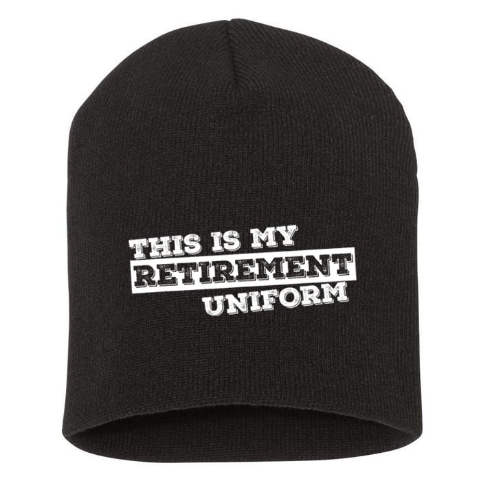 This Is My Retirement Uniform Funny Retirement Short Acrylic Beanie