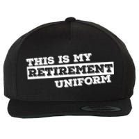 This Is My Retirement Uniform Funny Retirement Wool Snapback Cap