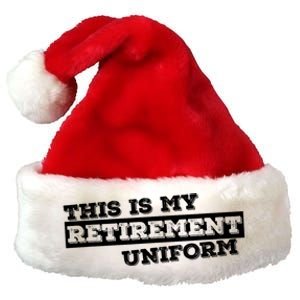 This Is My Retirement Uniform Funny Retirement Premium Christmas Santa Hat