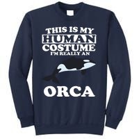 This Is My Human Costume I'm Really An Orca Whale Sweatshirt