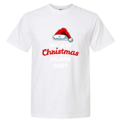 This Is My Christmas Pajama Funny Gift Sleepwear Santa Hat Quote Cool Gift Garment-Dyed Heavyweight T-Shirt