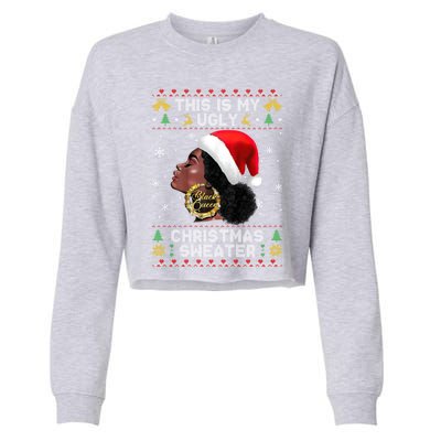 This Is My Ugly Sweater Funny Christmas Black Queen Santa Gift Cropped Pullover Crew