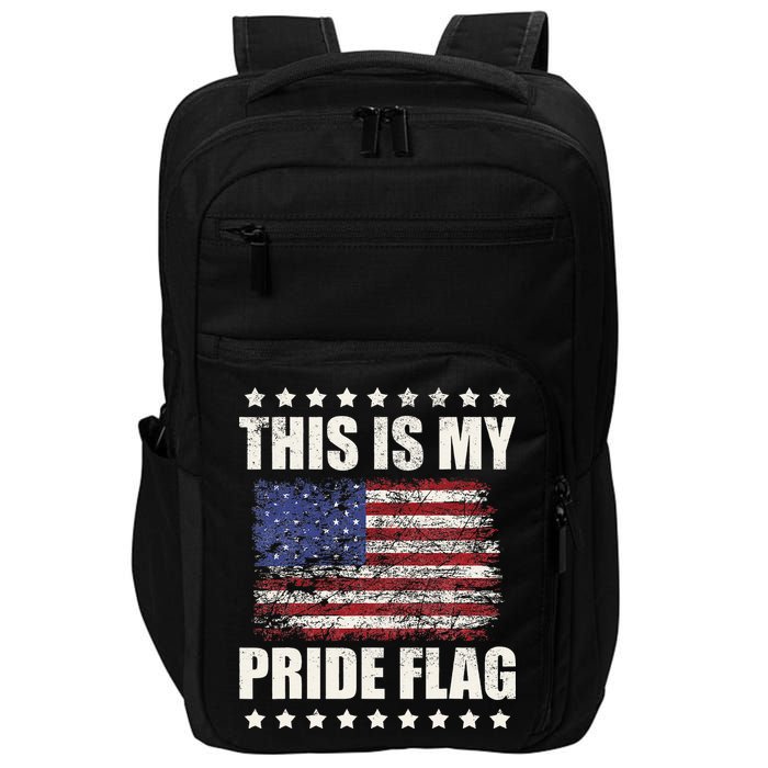 This Is My Pride Flag USA American 4th of July Patriotic Impact Tech Backpack