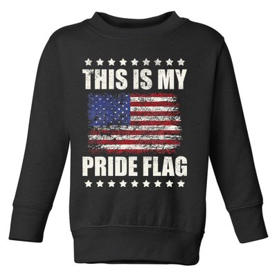 This Is My Pride Flag USA American 4th of July Patriotic Toddler Sweatshirt