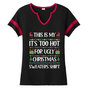 This Is My It's Too Hot For Ugly Christmas Sweaters Ladies Halftime Notch Neck Tee