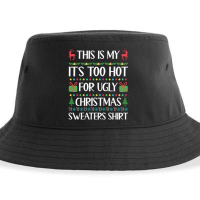 This Is My It's Too Hot For Ugly Christmas Sweaters Sustainable Bucket Hat