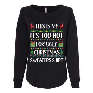 This Is My It's Too Hot For Ugly Christmas Sweaters Womens California Wash Sweatshirt