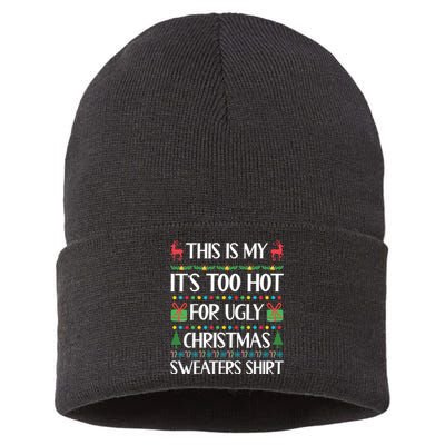 This Is My It's Too Hot For Ugly Christmas Sweaters Sustainable Knit Beanie