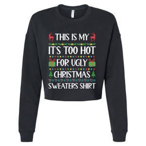 This Is My It's Too Hot For Ugly Christmas Sweaters Cropped Pullover Crew