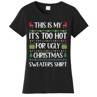 This Is My It's Too Hot For Ugly Christmas Sweaters Women's T-Shirt