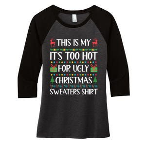 This Is My It's Too Hot For Ugly Christmas Sweaters Women's Tri-Blend 3/4-Sleeve Raglan Shirt