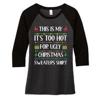 This Is My It's Too Hot For Ugly Christmas Sweaters Women's Tri-Blend 3/4-Sleeve Raglan Shirt