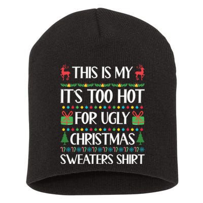 This Is My It's Too Hot For Ugly Christmas Sweaters Short Acrylic Beanie