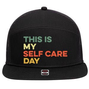 This Is My Self Care Day Mental Health Awareness Supporter 7 Panel Mesh Trucker Snapback Hat