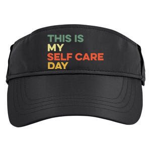 This Is My Self Care Day Mental Health Awareness Supporter Adult Drive Performance Visor