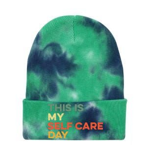 This Is My Self Care Day Mental Health Awareness Supporter Tie Dye 12in Knit Beanie