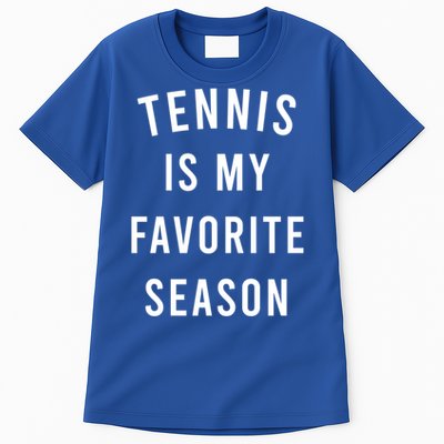 Tennis Is My Favorite Season Meaningful Gift Tall T-Shirt