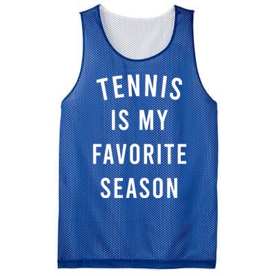 Tennis Is My Favorite Season Meaningful Gift Mesh Reversible Basketball Jersey Tank