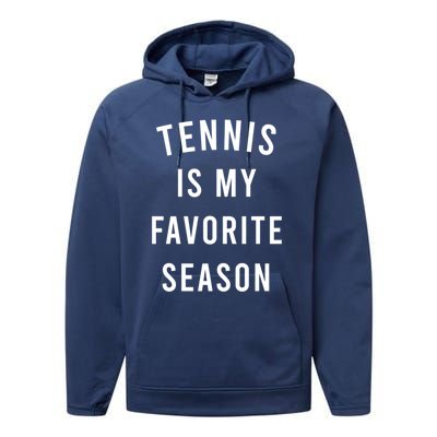 Tennis Is My Favorite Season Meaningful Gift Performance Fleece Hoodie