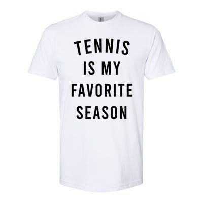 Tennis Is My Favorite Season Meaningful Gift Softstyle CVC T-Shirt