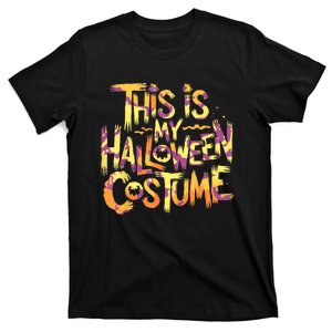 This Is My Halloween Costume Funny Last Minute Costume T-Shirt