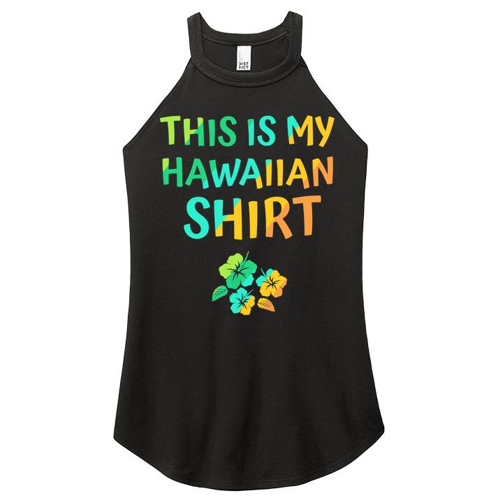This Is My Hawaiian Tropical Luau Costume Party Hawaii Women's Perfect Tri Rocker Tank