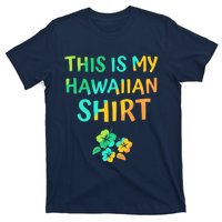 This Is My Hawaiian Tropical Luau Costume Party Hawaii T-Shirt