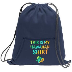 This Is My Hawaiian Tropical Luau Costume Party Hawaii Sweatshirt Cinch Pack Bag