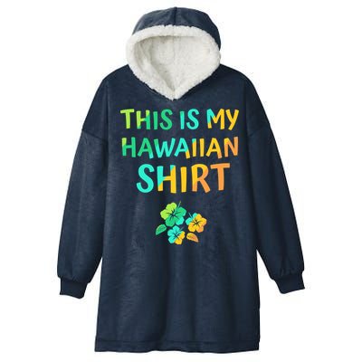 This Is My Hawaiian Tropical Luau Costume Party Hawaii Hooded Wearable Blanket