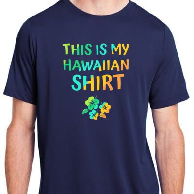 This Is My Hawaiian Tropical Luau Costume Party Hawaii Adult ChromaSoft Performance T-Shirt