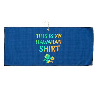 This Is My Hawaiian Tropical Luau Costume Party Hawaii Large Microfiber Waffle Golf Towel