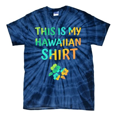 This Is My Hawaiian Tropical Luau Costume Party Hawaii Tie-Dye T-Shirt