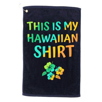 This Is My Hawaiian Tropical Luau Costume Party Hawaii Golf Towel