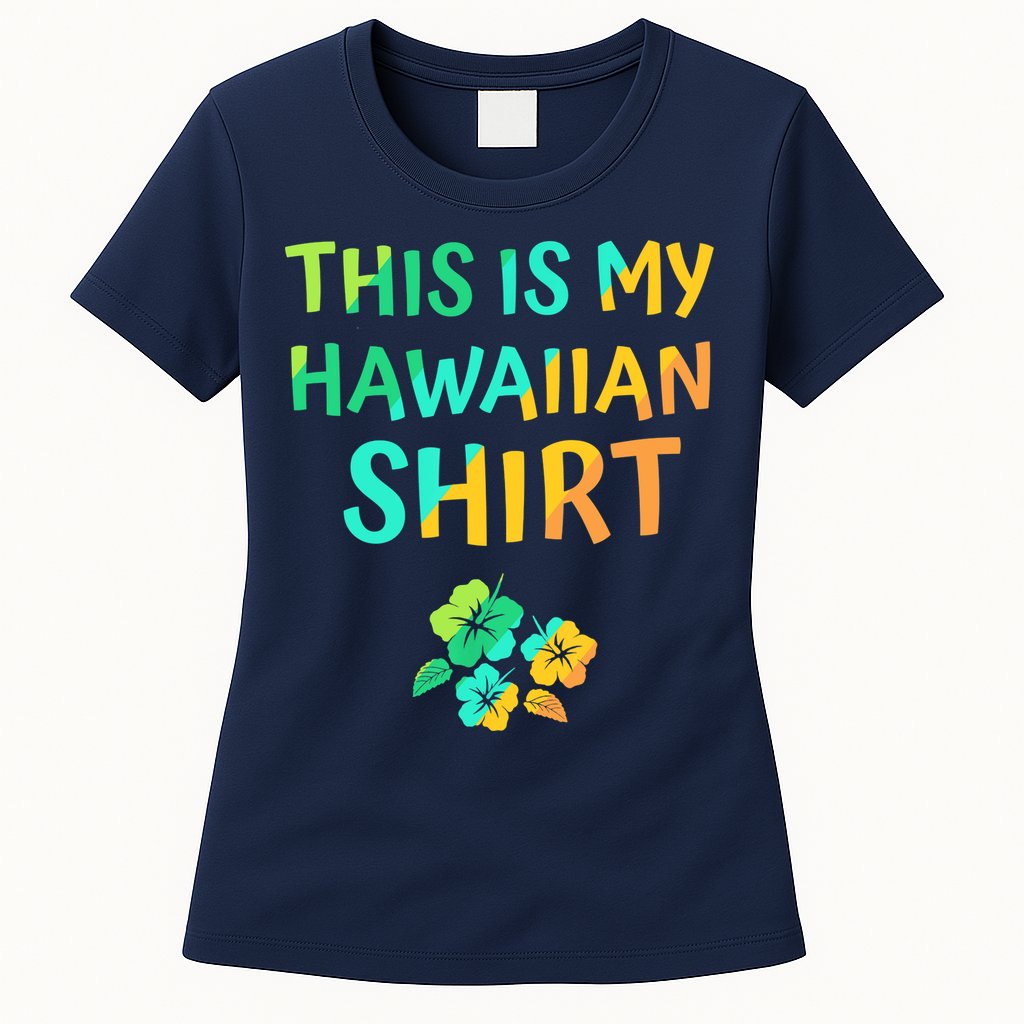 This Is My Hawaiian Tropical Luau Costume Party Hawaii Womens T-Shirt