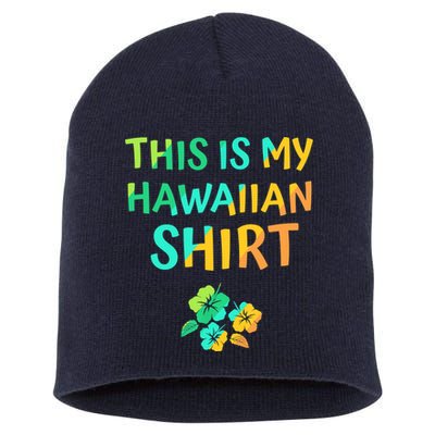 This Is My Hawaiian Tropical Luau Costume Party Hawaii Short Acrylic Beanie