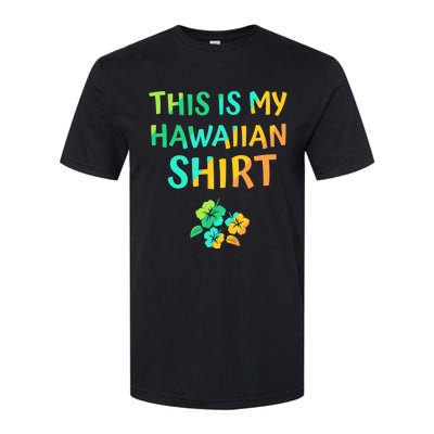 This Is My Hawaiian Tropical Luau Costume Party Hawaii Softstyle CVC T-Shirt