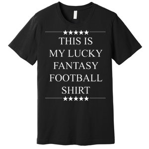 This Is My Lucky Fantasy Football Premium T-Shirt