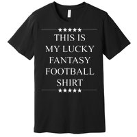 This Is My Lucky Fantasy Football Premium T-Shirt