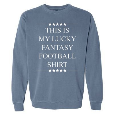 This Is My Lucky Fantasy Football Garment-Dyed Sweatshirt