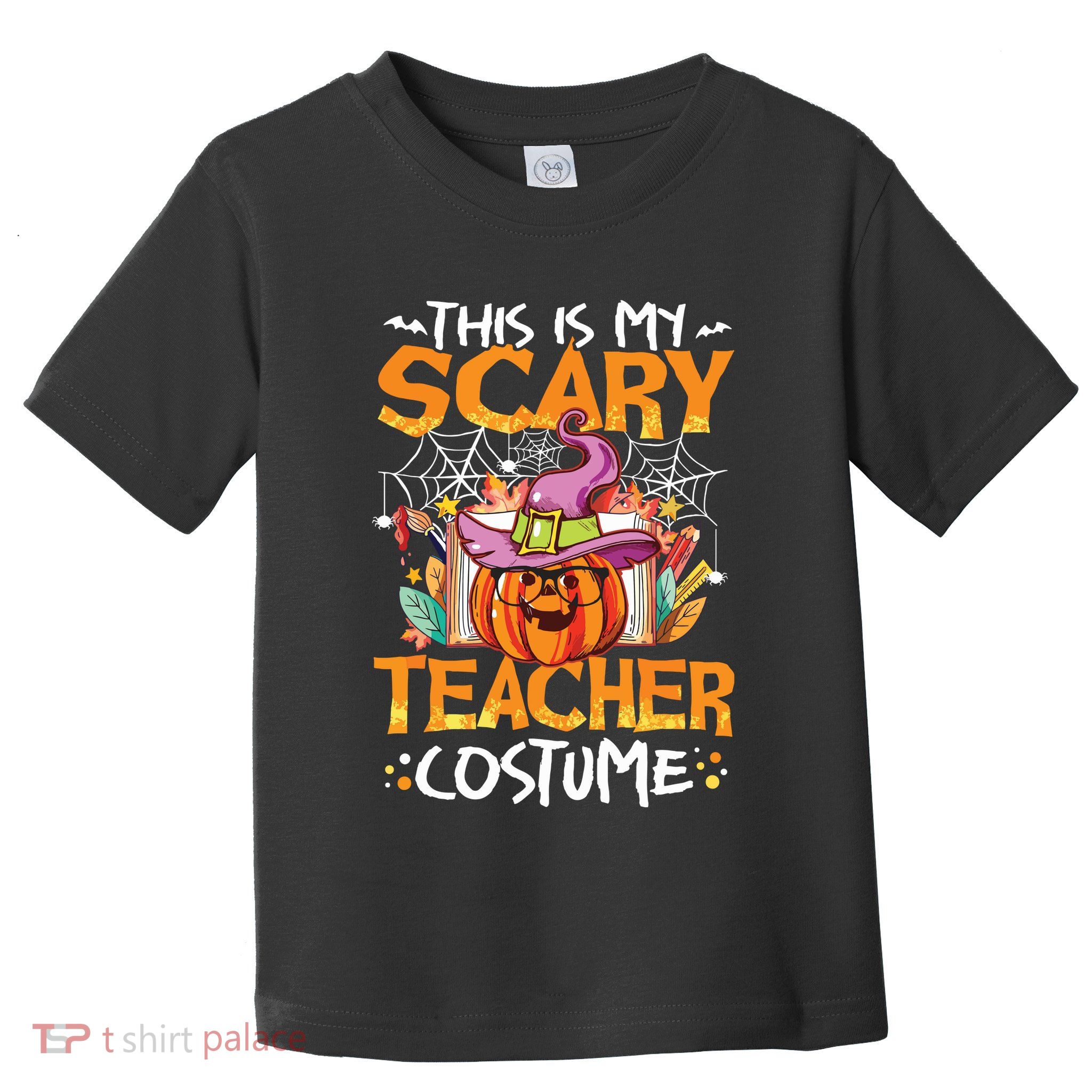 This Is My Scary Teacher Costume Funny Teacher Halloween Toddler T-Shirt