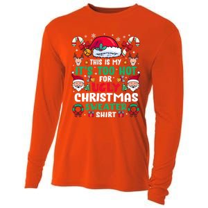 This Is My ItS Too Hot For Ugly Christmas Cool Gift Cooling Performance Long Sleeve Crew