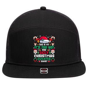 This Is My ItS Too Hot For Ugly Christmas Cool Gift 7 Panel Mesh Trucker Snapback Hat