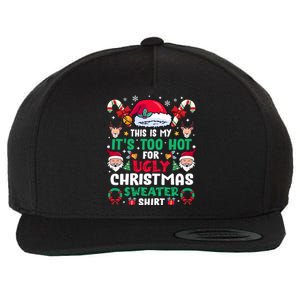 This Is My ItS Too Hot For Ugly Christmas Cool Gift Wool Snapback Cap