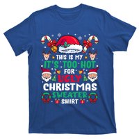 This Is My ItS Too Hot For Ugly Christmas Cool Gift T-Shirt