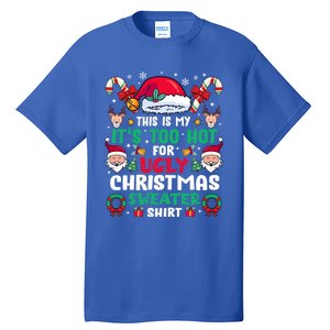 This Is My ItS Too Hot For Ugly Christmas Cool Gift Tall T-Shirt